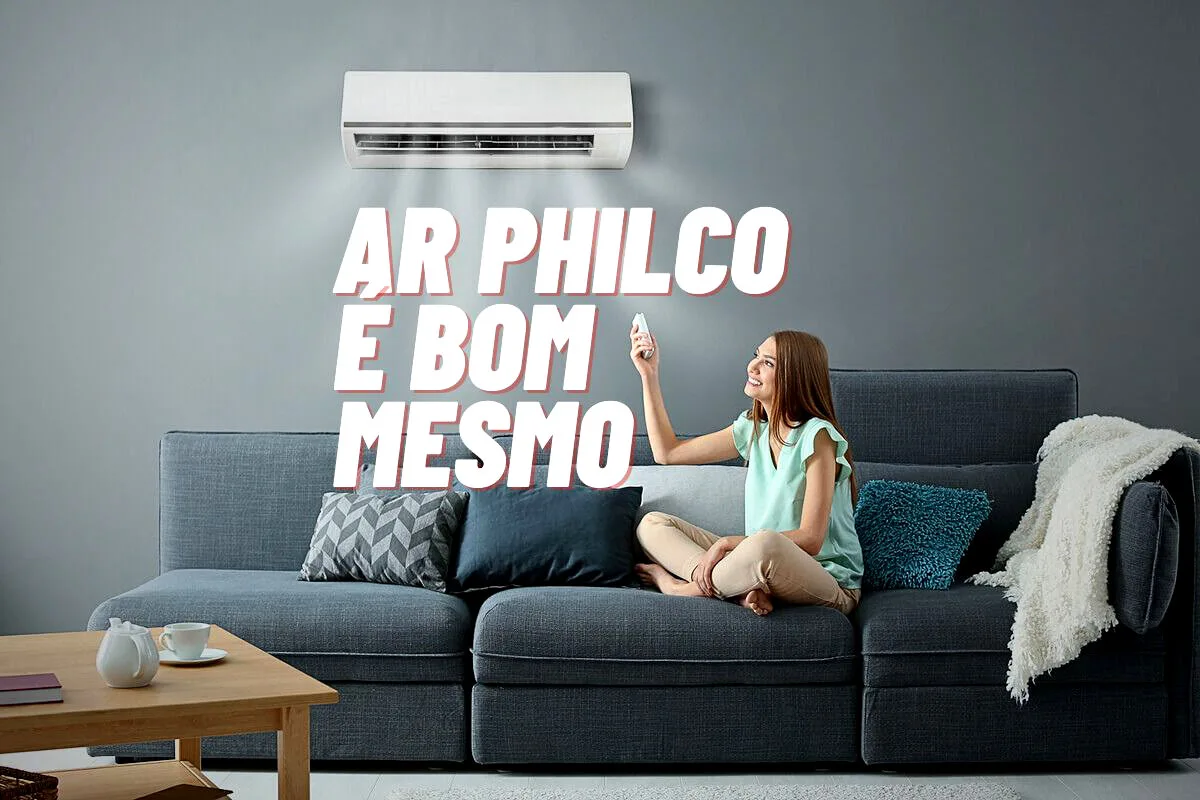 Ar-condicionado Philco é bom?
