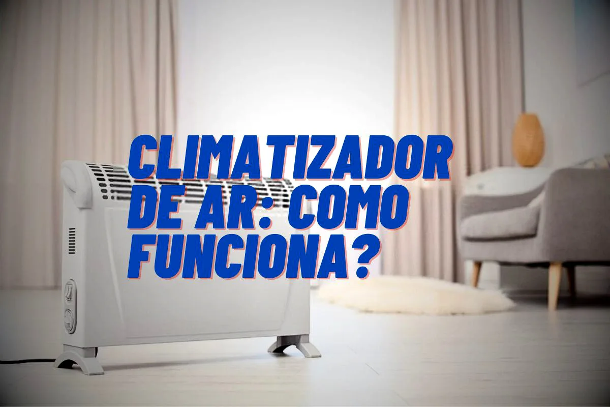 Climatizador de Ar: O que é e como funciona? É igual ao ar-condicionado?